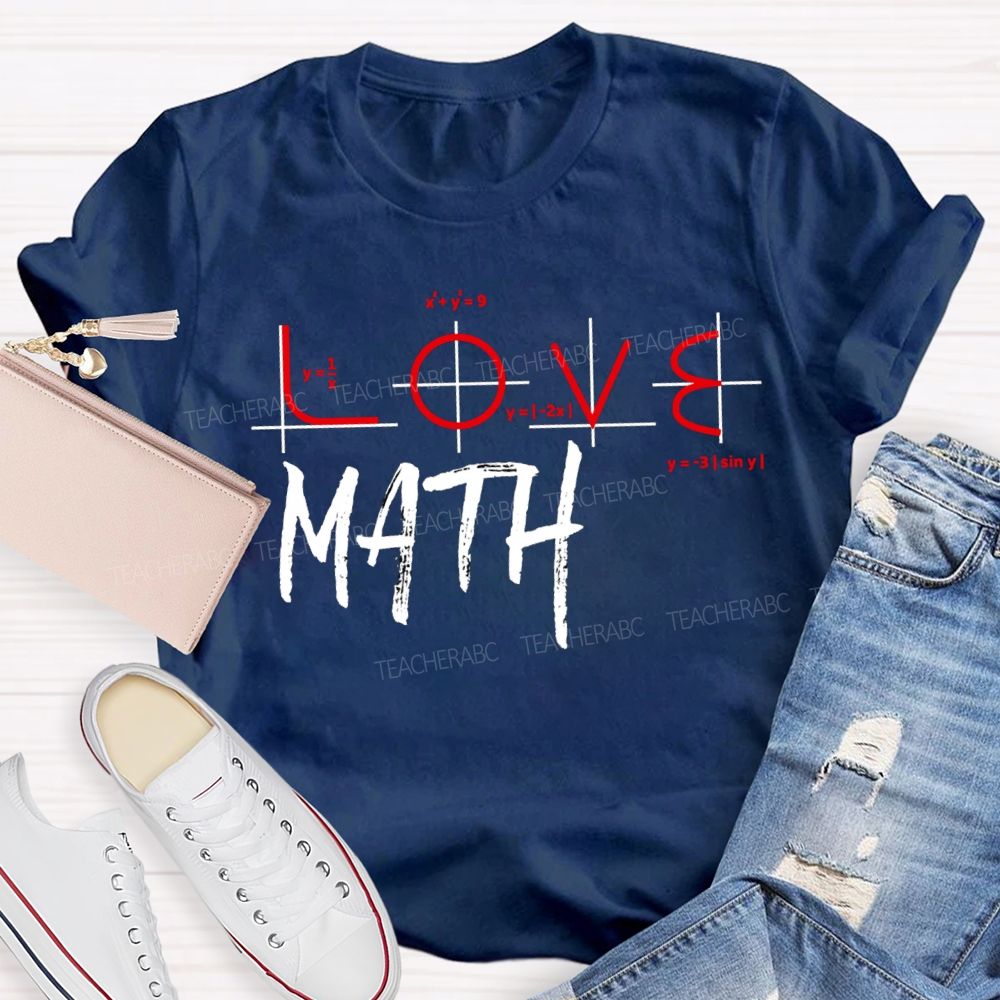 Love Math Colored Fonts Math Teacher T-shirt