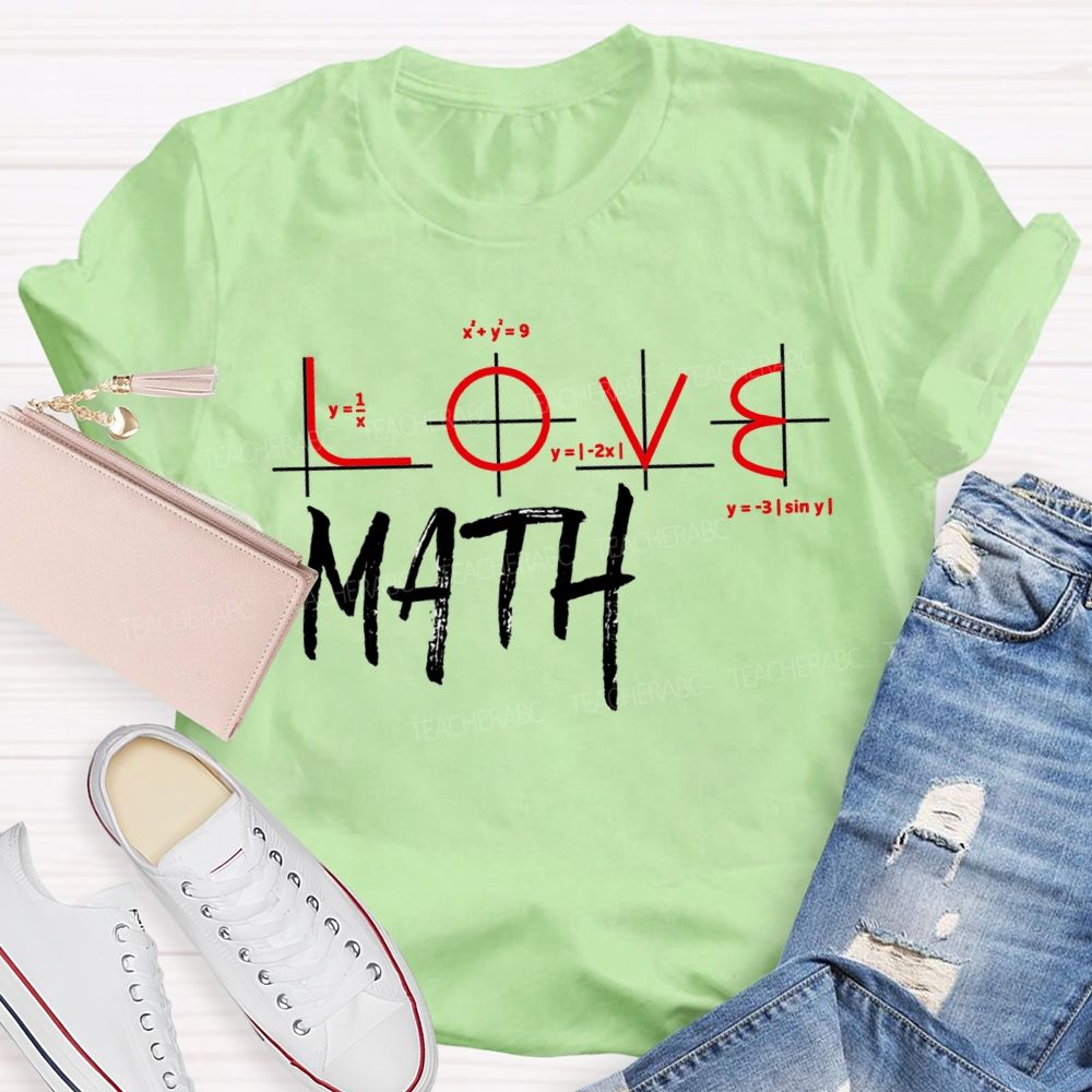 Love Math Colored Fonts Math Teacher T-shirt