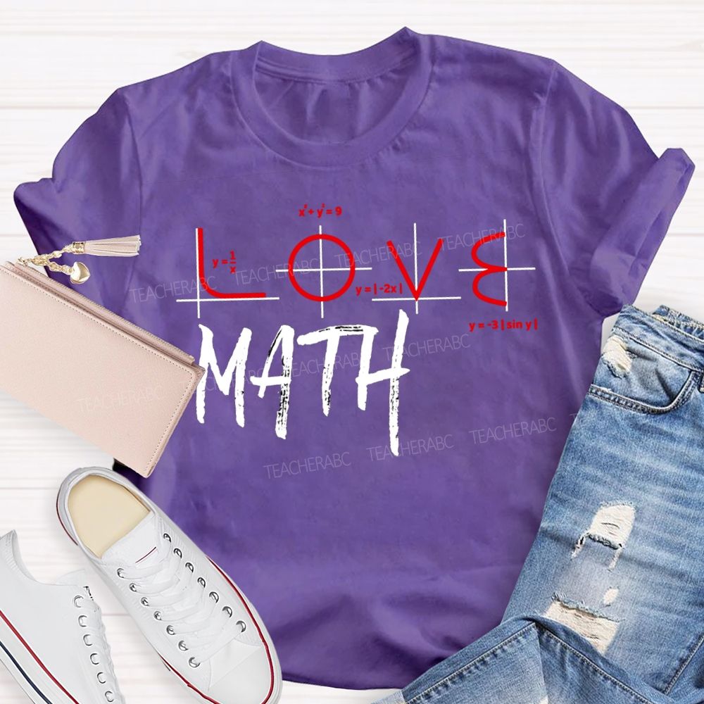 Love Math Colored Fonts Math Teacher T-shirt