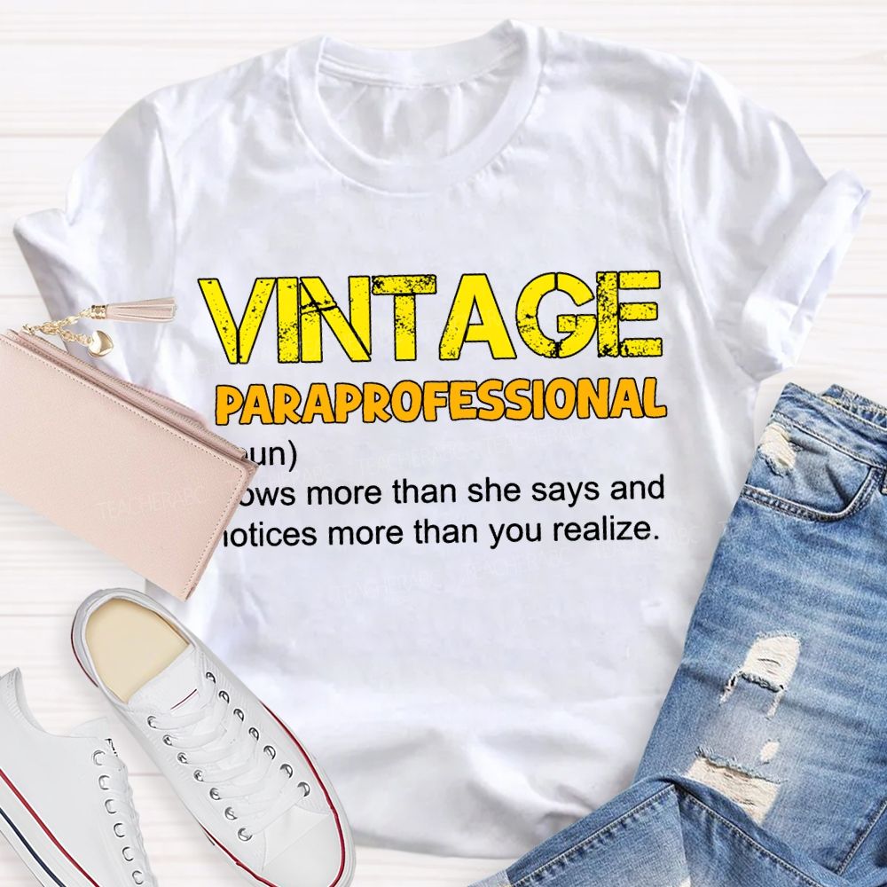 Vintage Paraprofessional Knows More Than She Says And Noticed More Than You Realize T-shirt