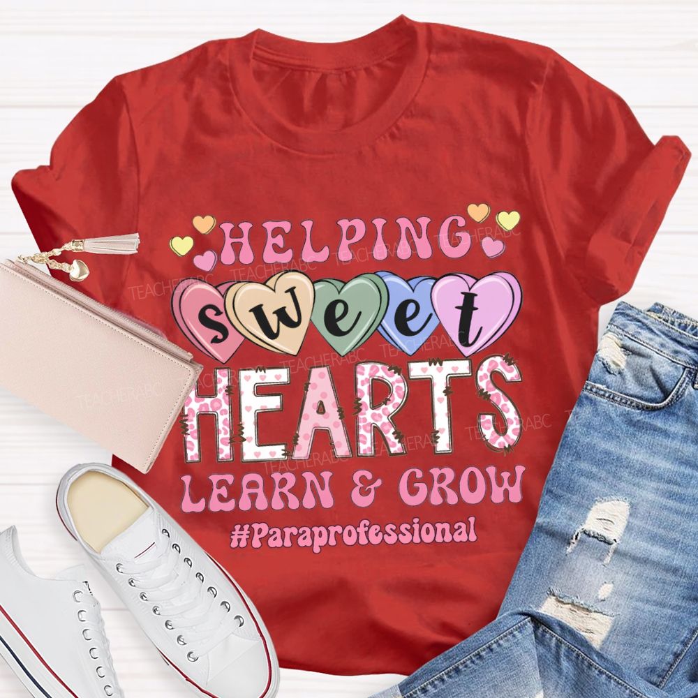 Helping Sweet Hearts Learn And Grow Paraprofessional T-shirt