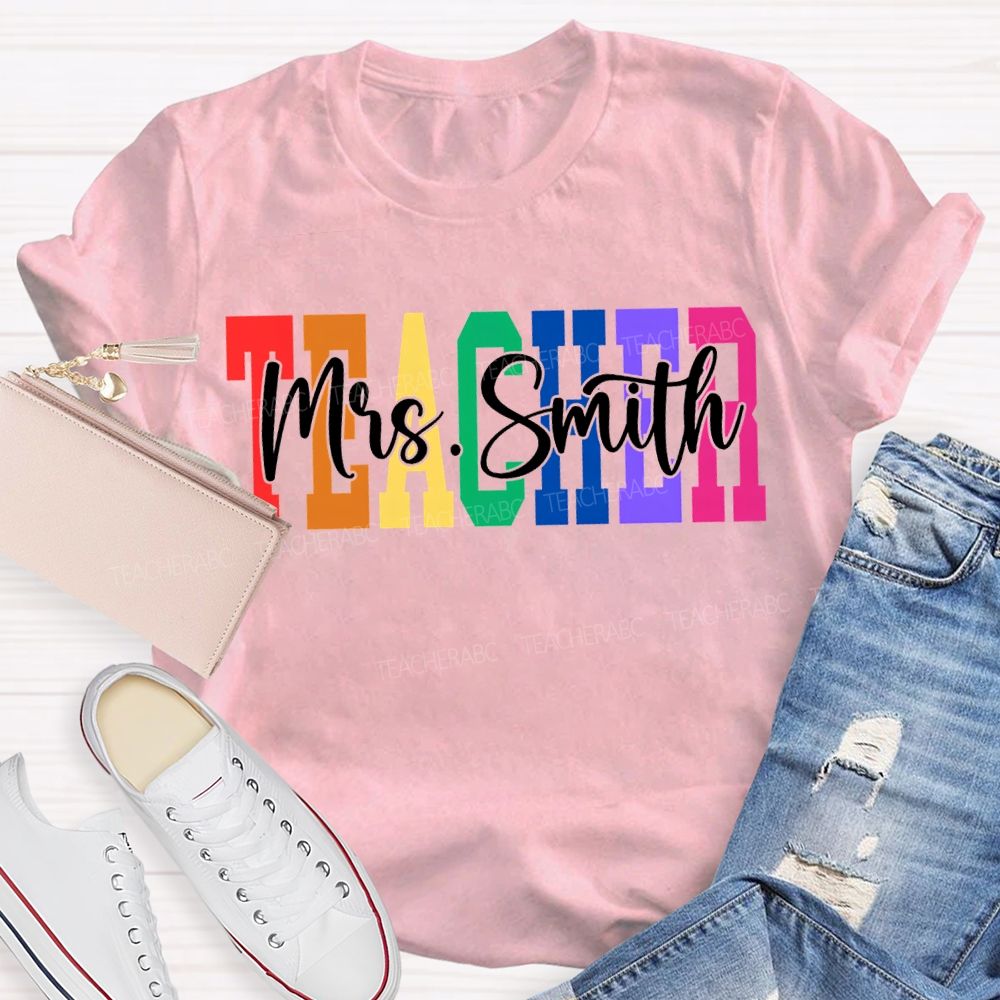Personalized Name Teacher Colored Fonts T-shirt