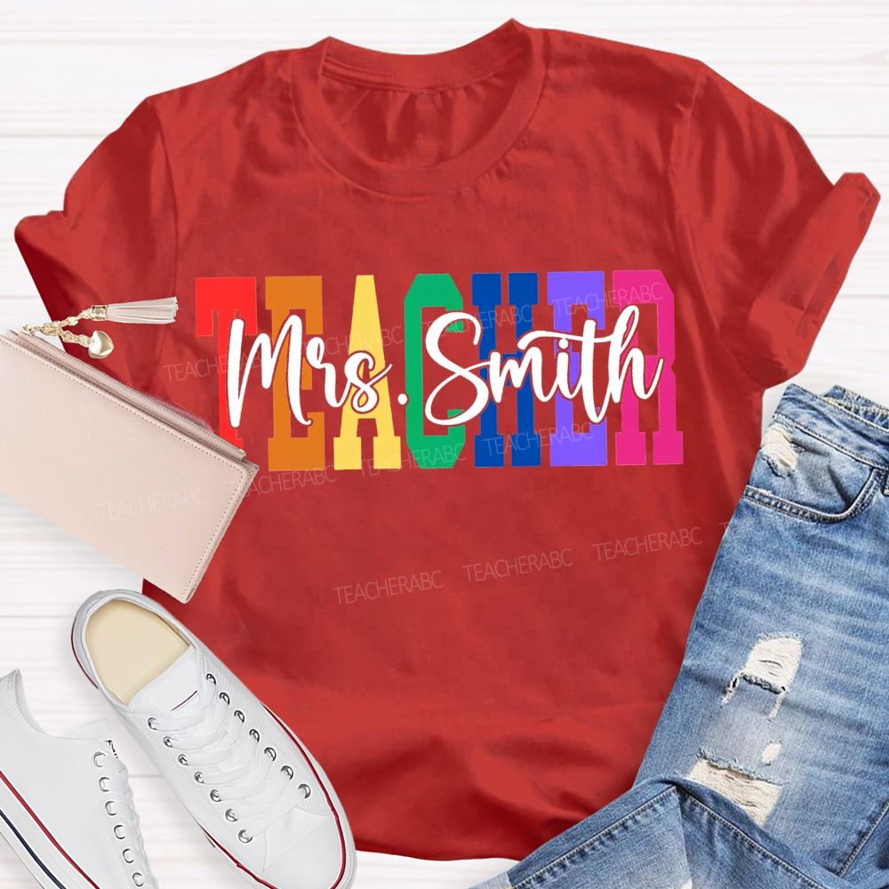 Personalized Name Teacher Colored Fonts T-shirt