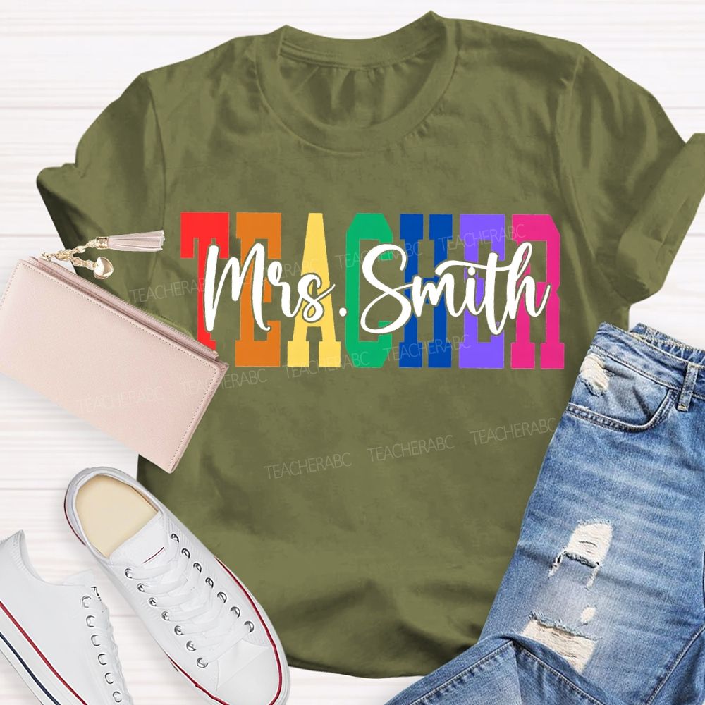 Personalized Name Teacher Colored Fonts T-shirt
