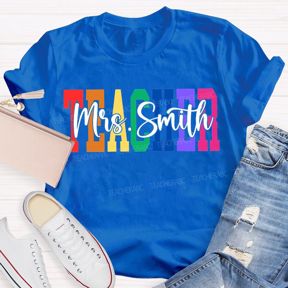 Personalized Name Teacher Colored Fonts T-shirt