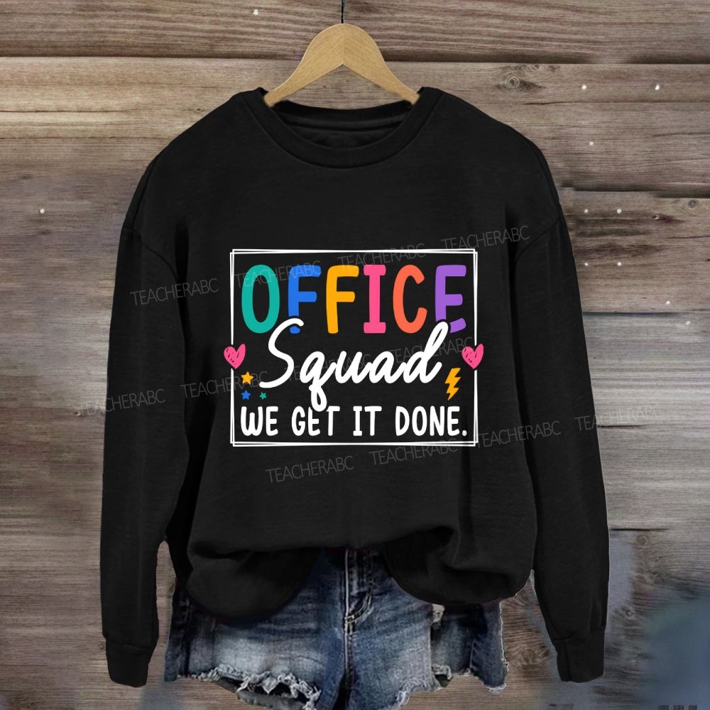 Office Squad We Get It Done Stars And Colored Fonts Sweatshirt