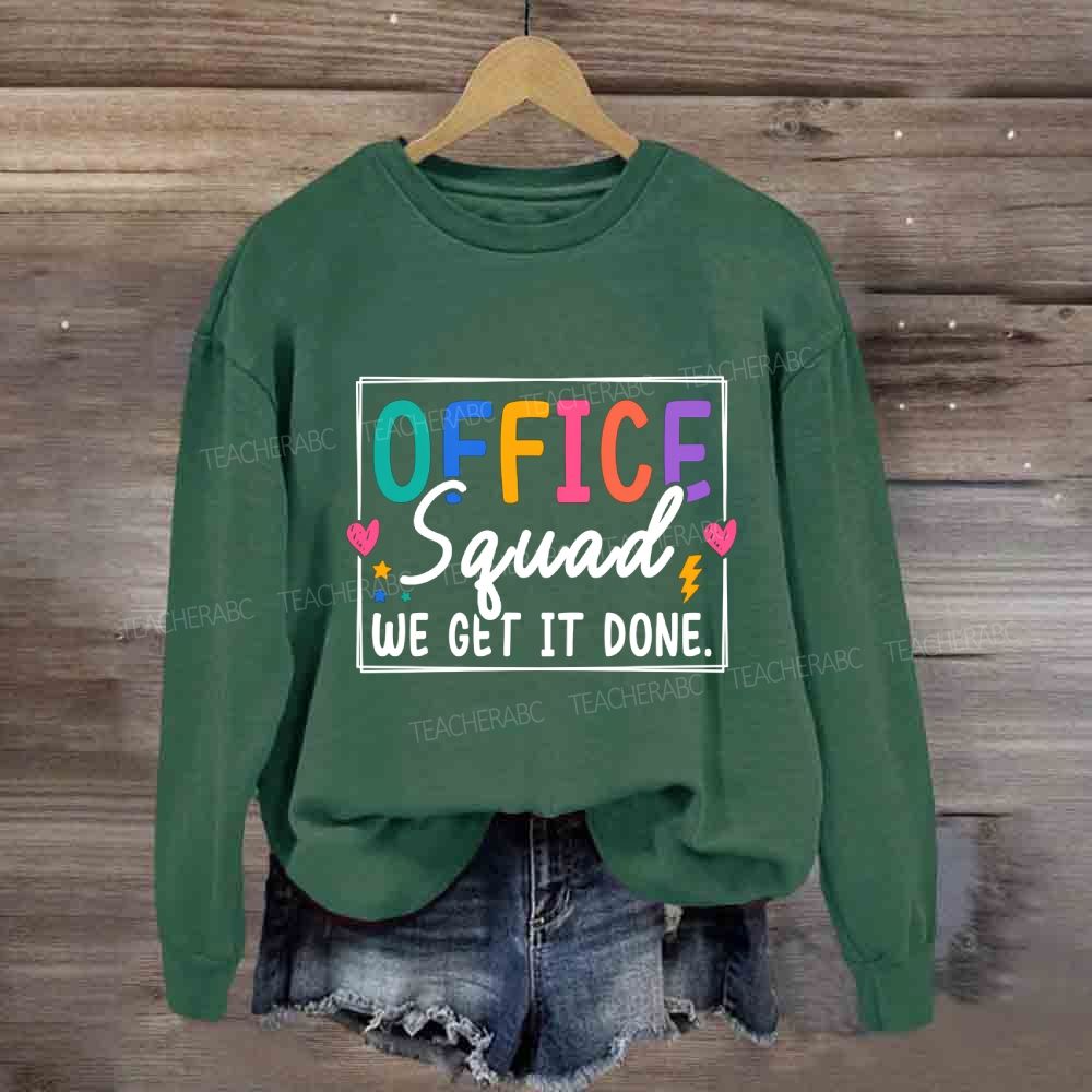 Office Squad We Get It Done Stars And Colored Fonts Sweatshirt
