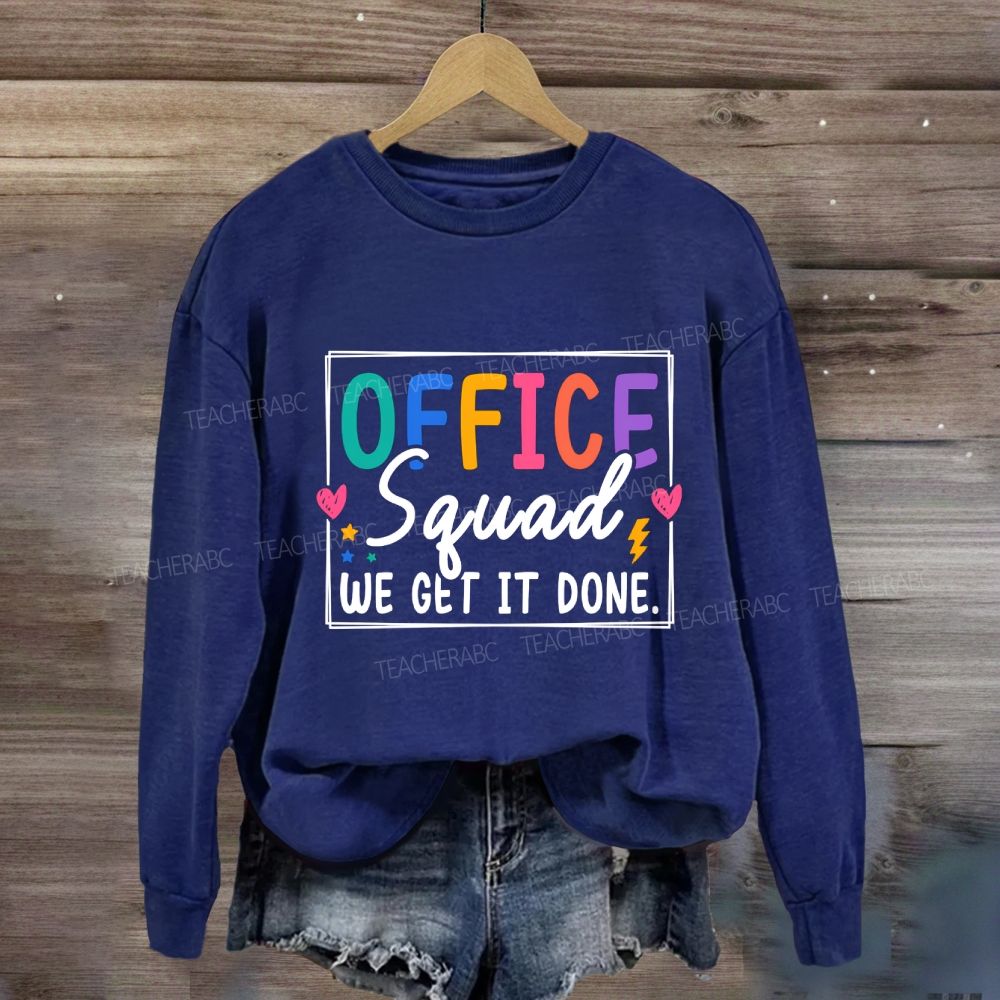 Office Squad We Get It Done Stars And Colored Fonts Sweatshirt