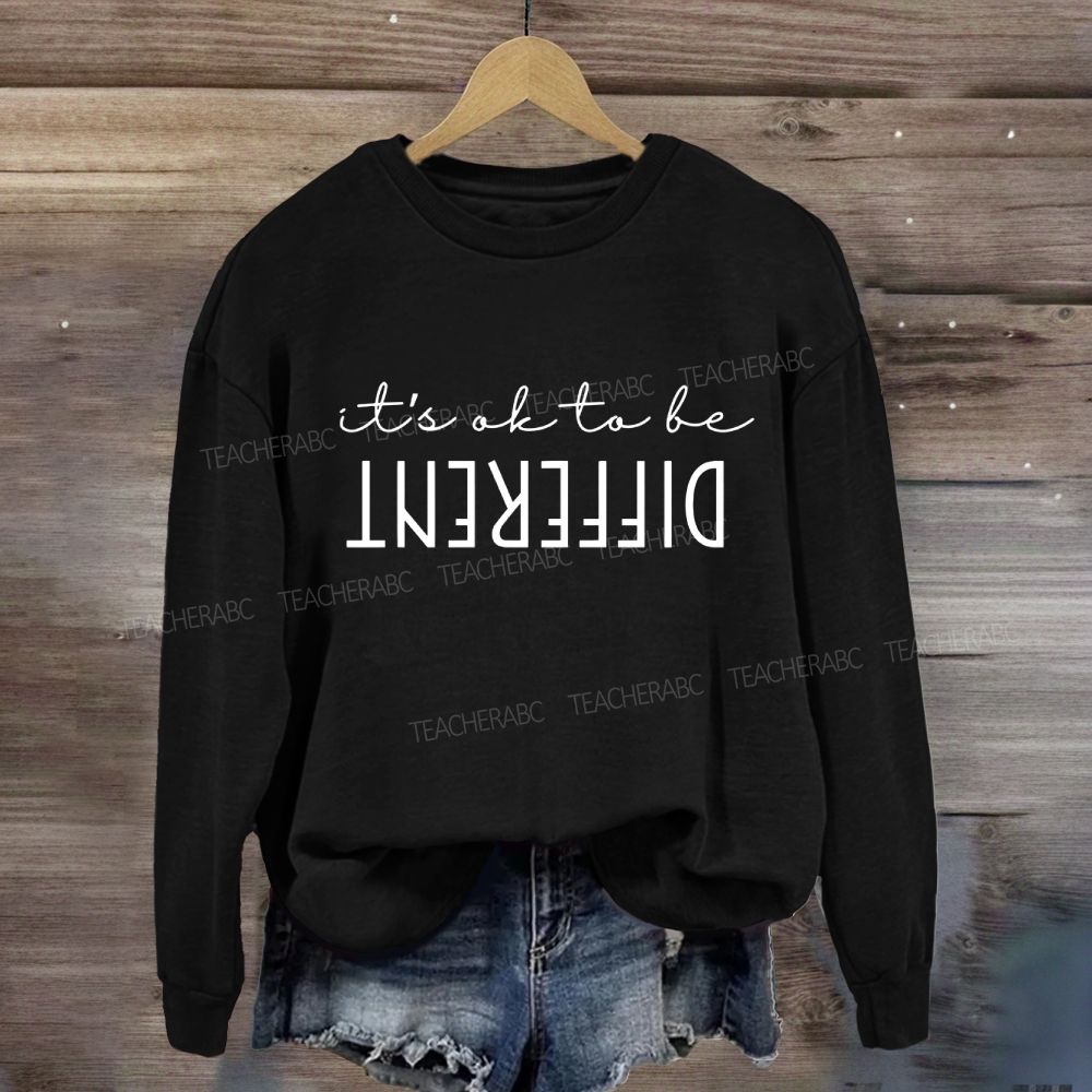 It'S Ok To Be Different Text Written Backwards Sweatshirt