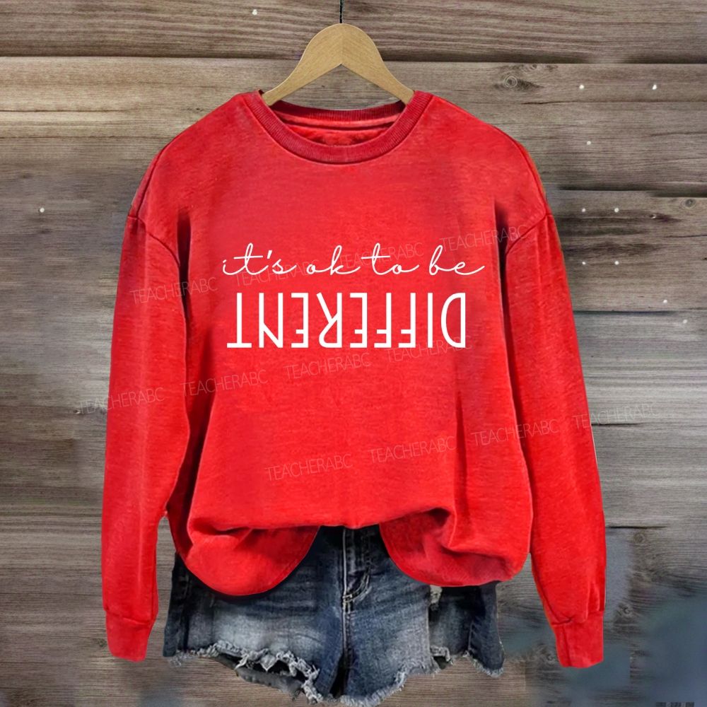 It'S Ok To Be Different Text Written Backwards Sweatshirt