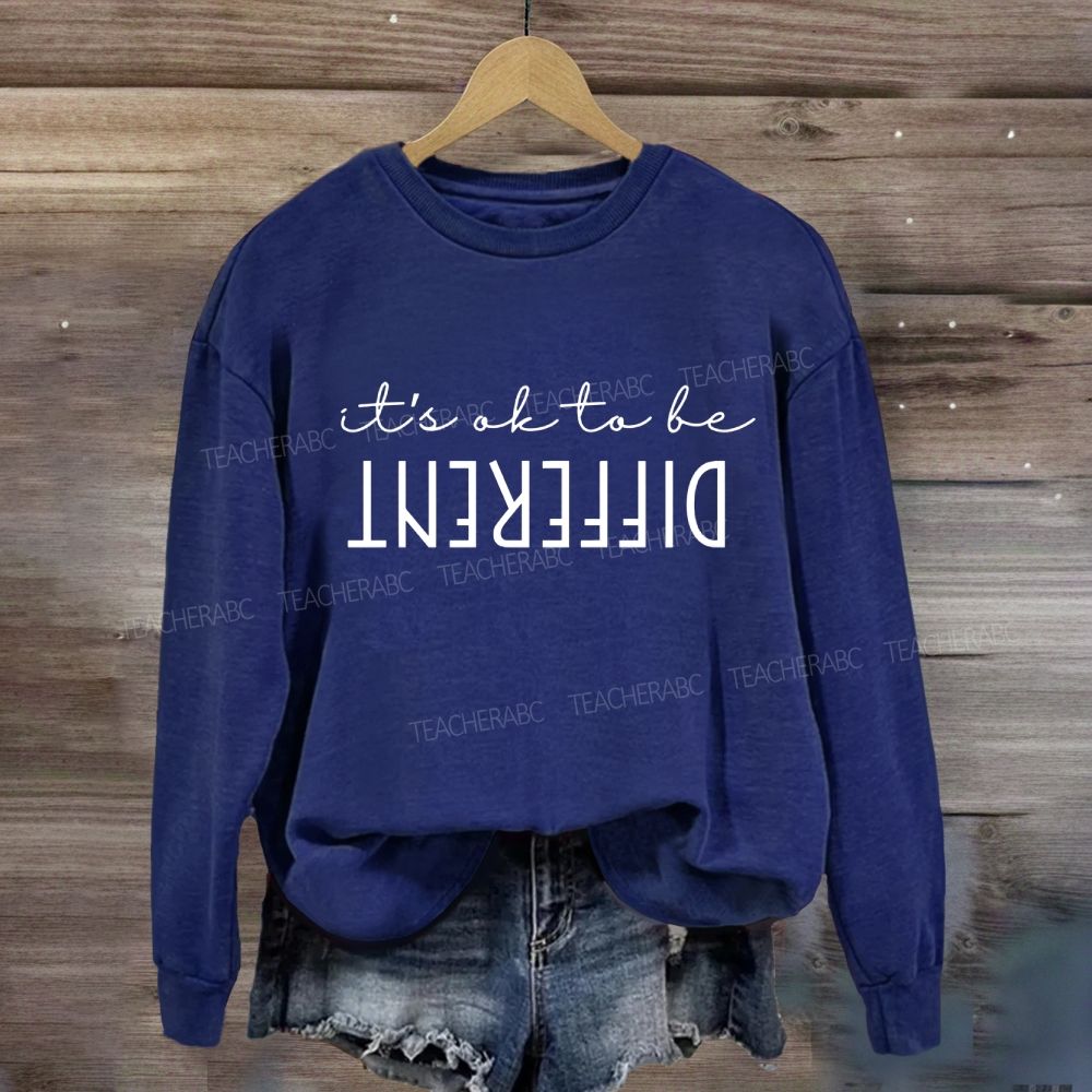 It'S Ok To Be Different Text Written Backwards Sweatshirt