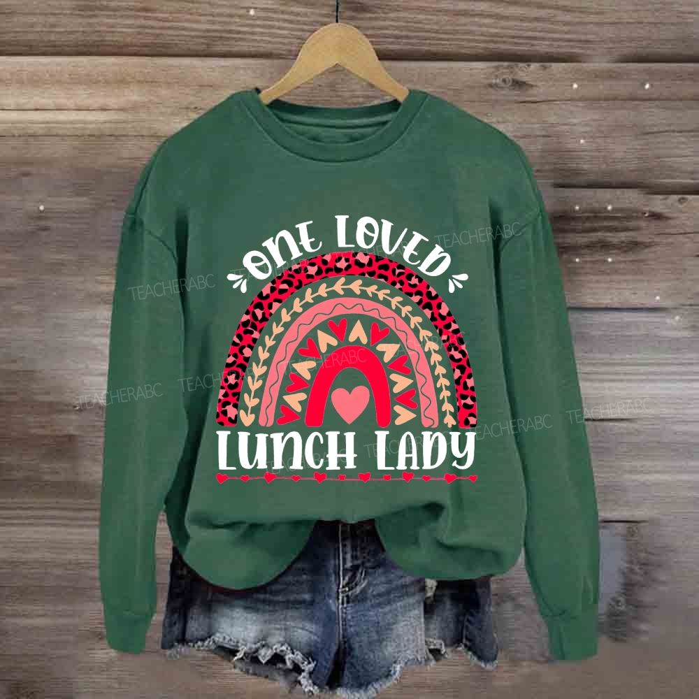 One Loved Lunch Lady Sweatshirt