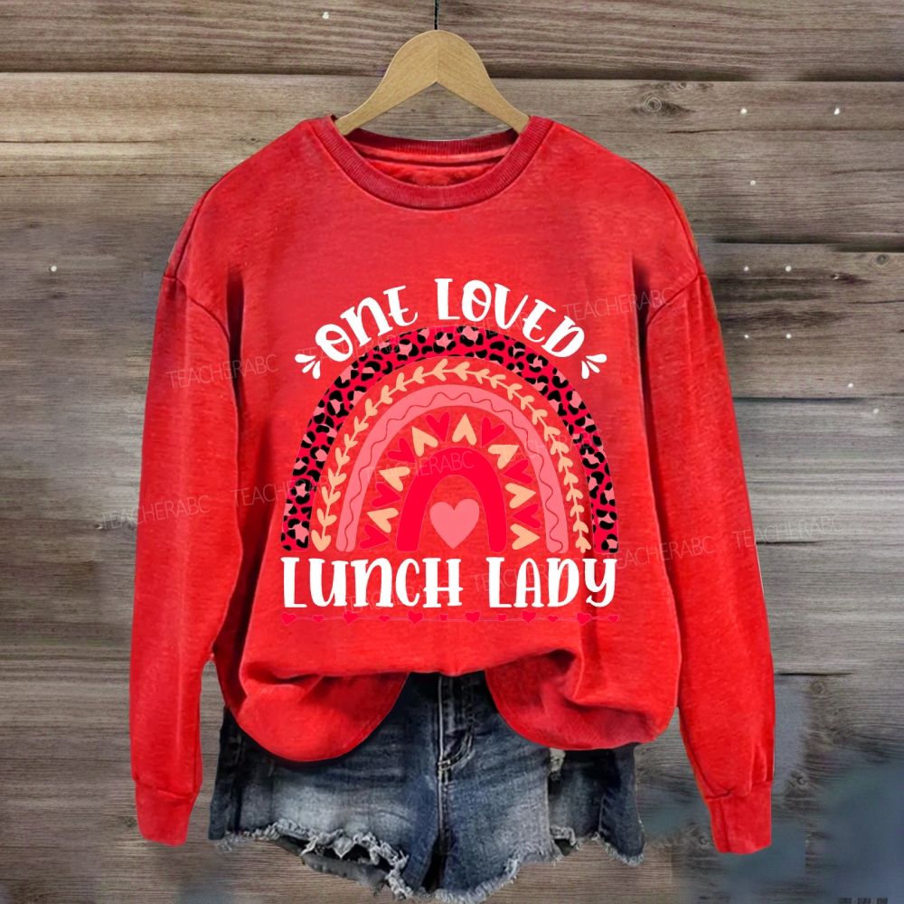 One Loved Lunch Lady Sweatshirt