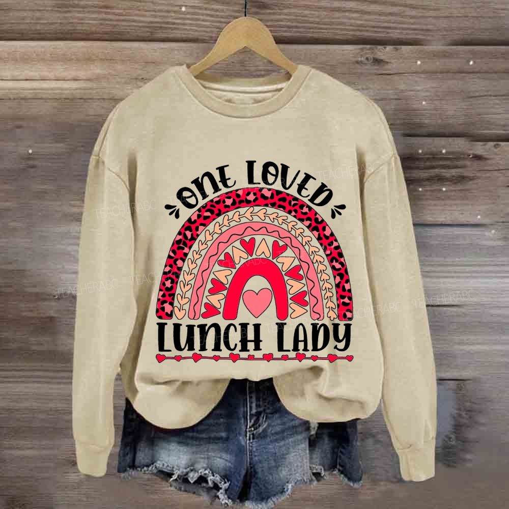 One Loved Lunch Lady Sweatshirt