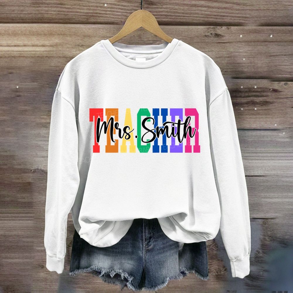 Personalized Name Teacher Colored Font Sweatshirt