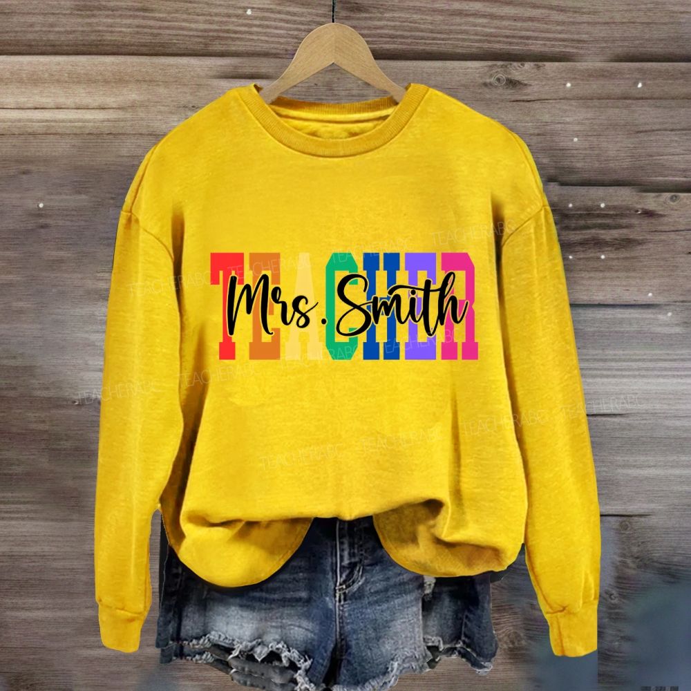 Personalized Name Teacher Colored Font Sweatshirt