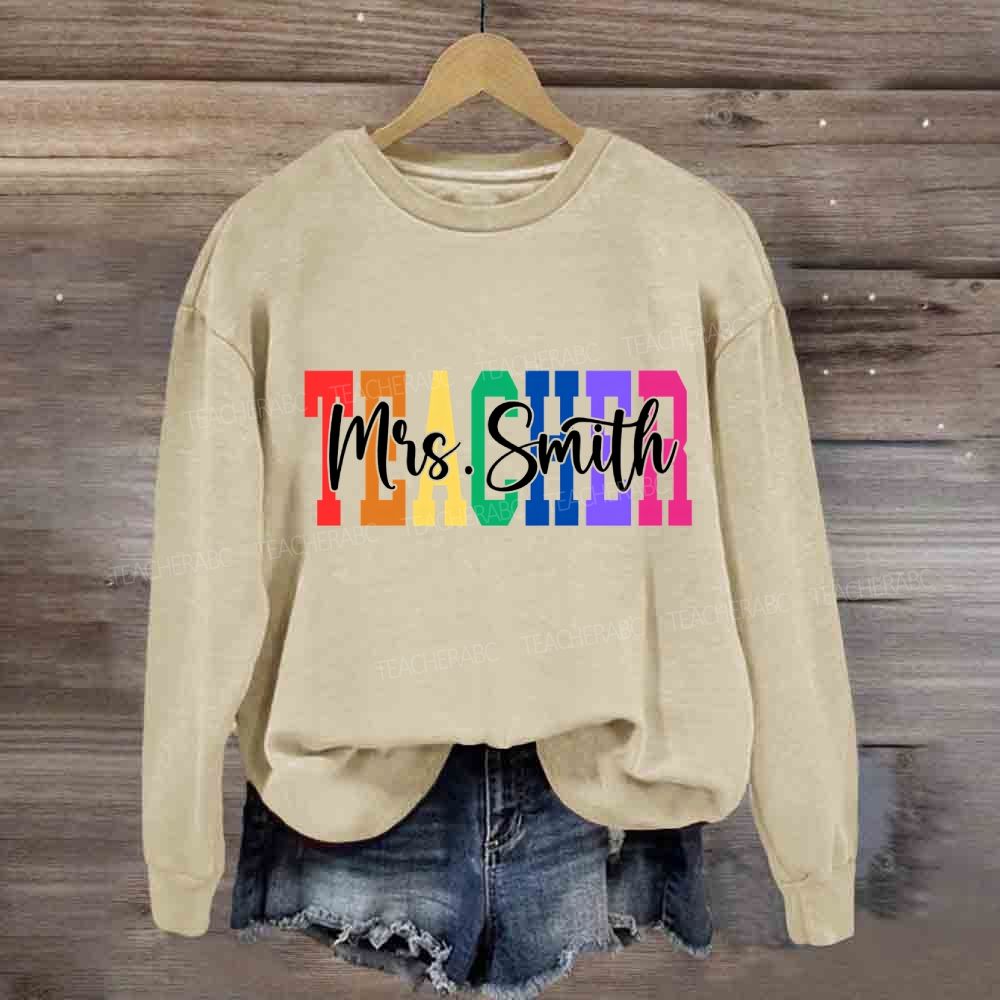 Personalized Name Teacher Colored Font Sweatshirt