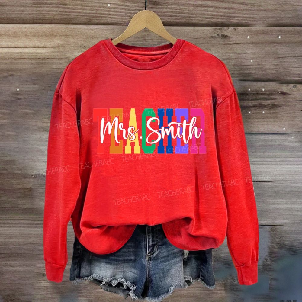 Personalized Name Teacher Colored Font Sweatshirt