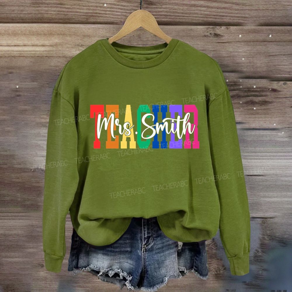 Personalized Name Teacher Colored Font Sweatshirt