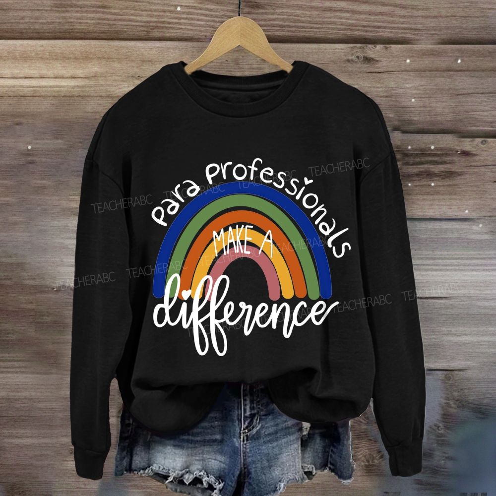 Para Professionals Make A Difference Sweatshirt