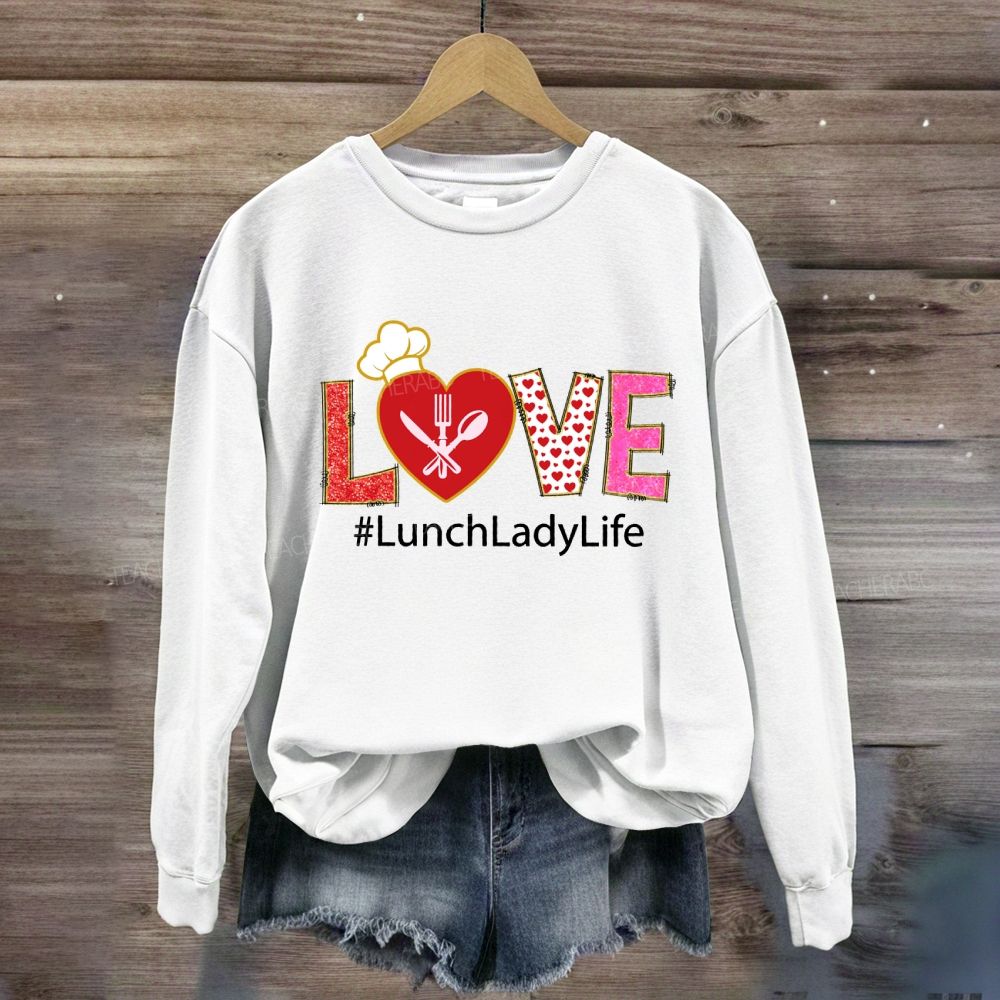 Love Lunch Lady Life Red Heart Sweatshirt