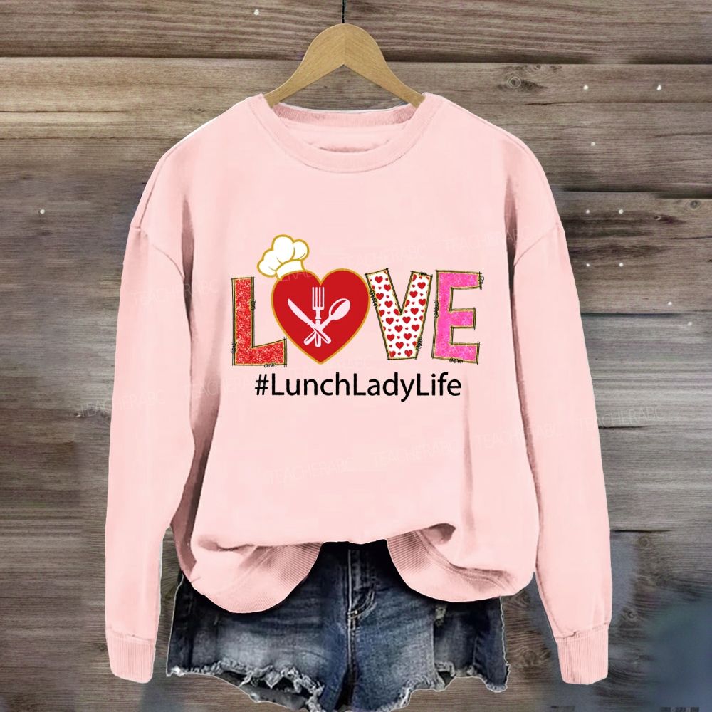 Love Lunch Lady Life Red Heart Sweatshirt