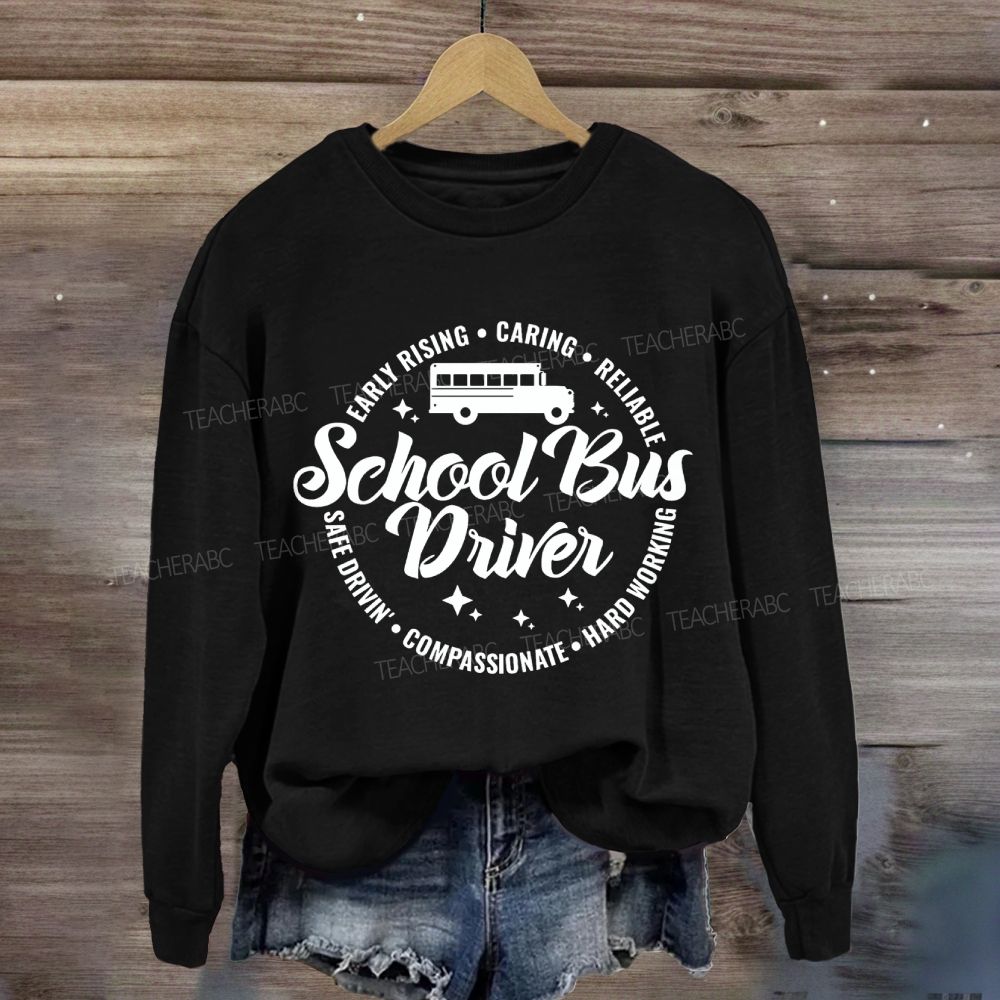 School Bus Driver Early Rising Caring Sweatshirt