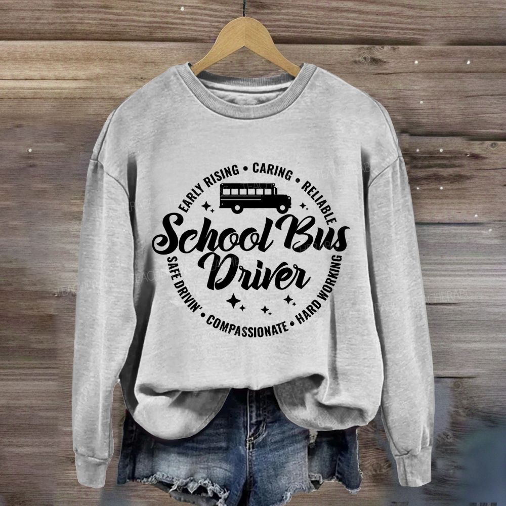School Bus Driver Early Rising Caring Sweatshirt