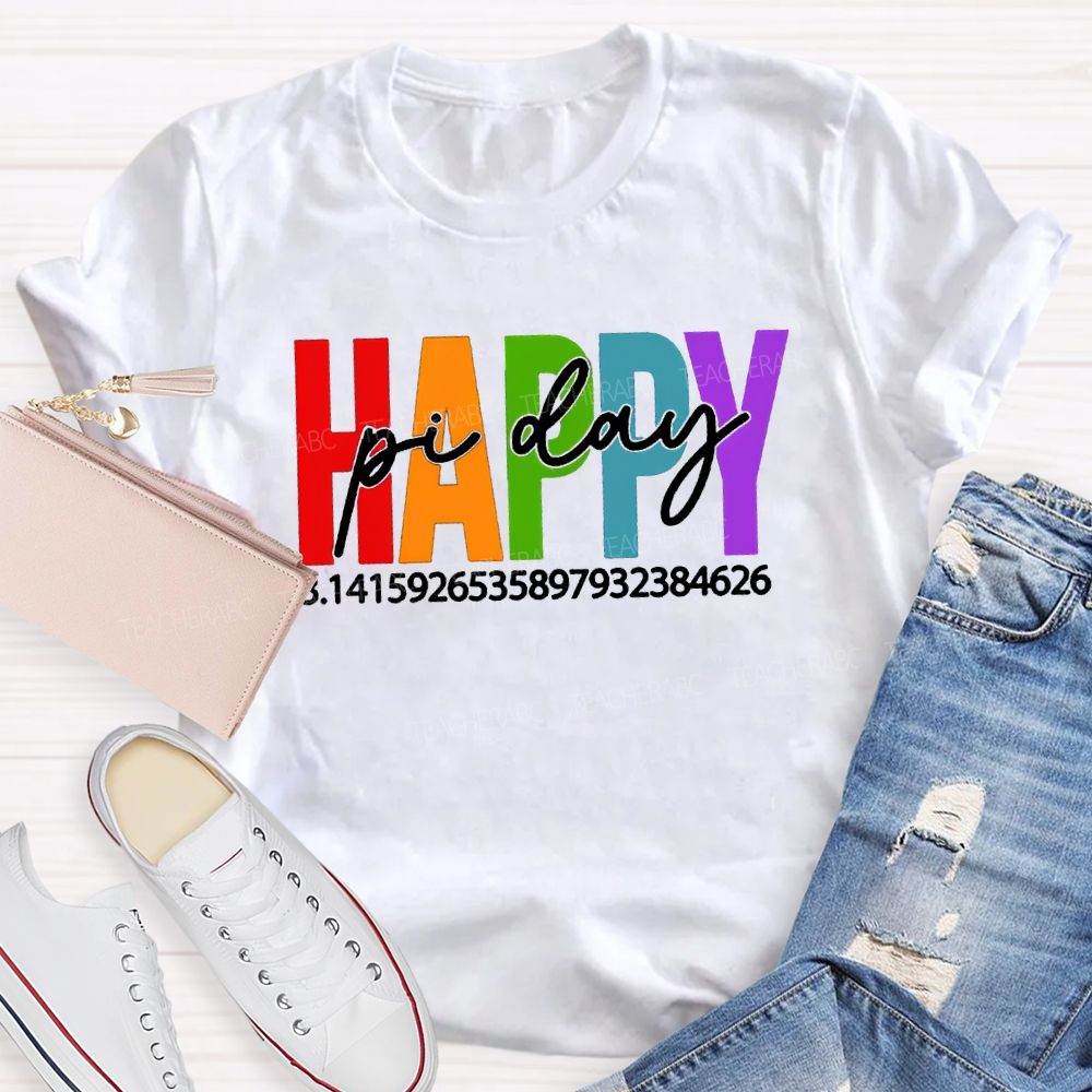 Happy Pi Day Colored Font Math Teacher T-shirt