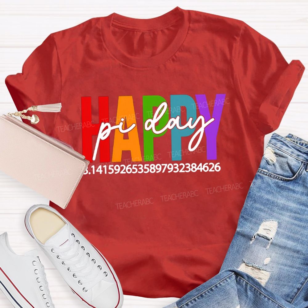 Happy Pi Day Colored Font Math Teacher T-shirt