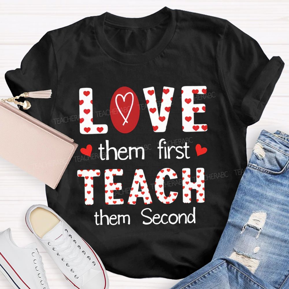 Love Them First Teach Them First Heart-Shaped Polka Dot Font T-shirt
