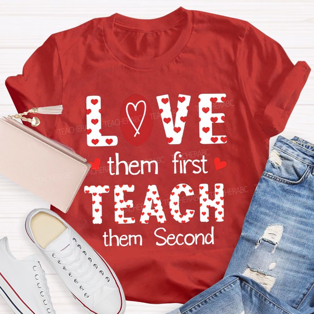 Love Them First Teach Them First Heart-Shaped Polka Dot Font T-shirt