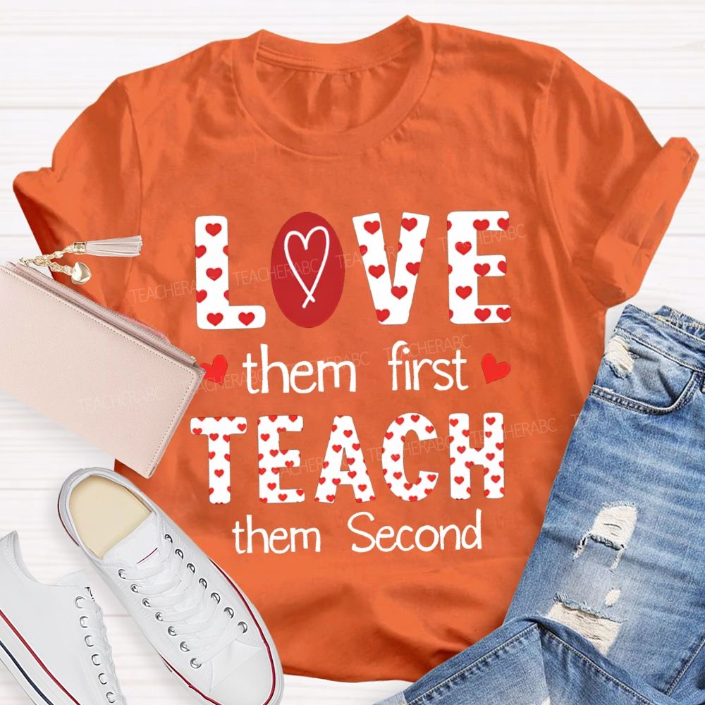 Love Them First Teach Them First Heart-Shaped Polka Dot Font T-shirt