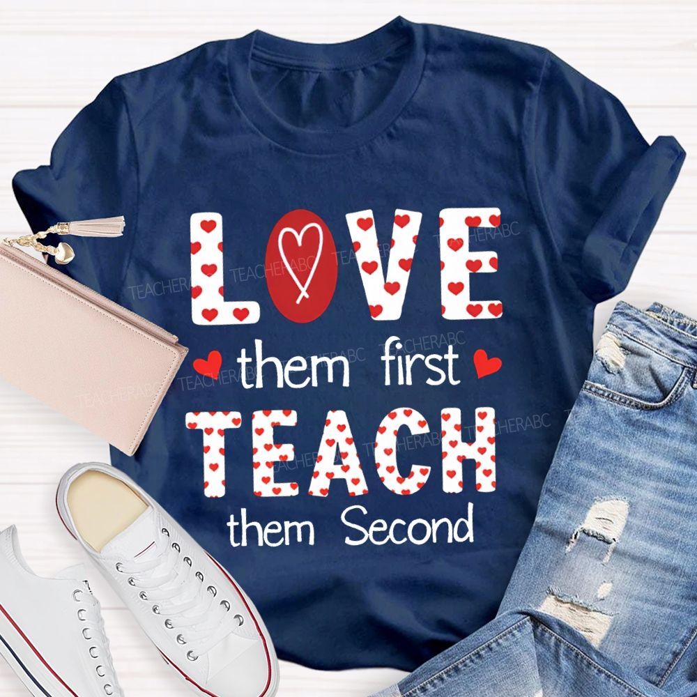 Love Them First Teach Them First Heart-Shaped Polka Dot Font T-shirt