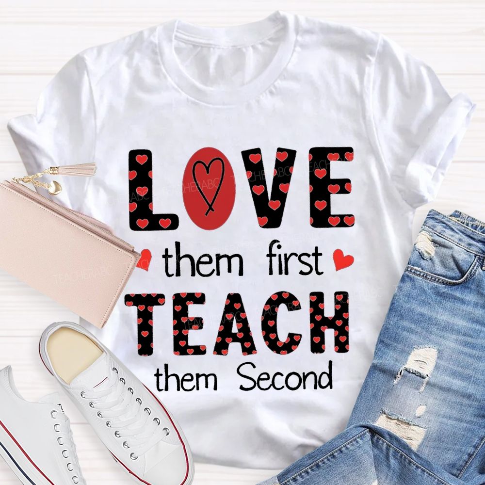 Love Them First Teach Them First Heart-Shaped Polka Dot Font T-shirt