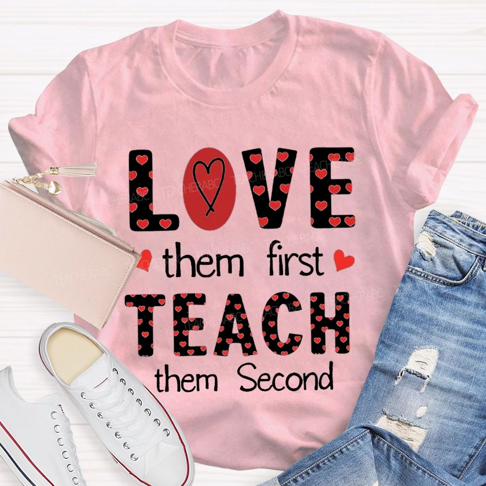 Love Them First Teach Them First Heart-Shaped Polka Dot Font T-shirt