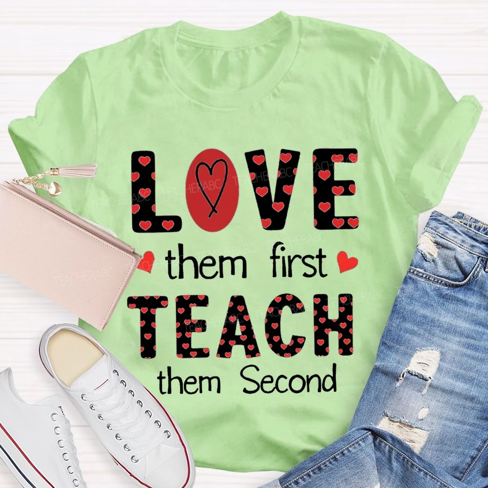 Love Them First Teach Them First Heart-Shaped Polka Dot Font T-shirt