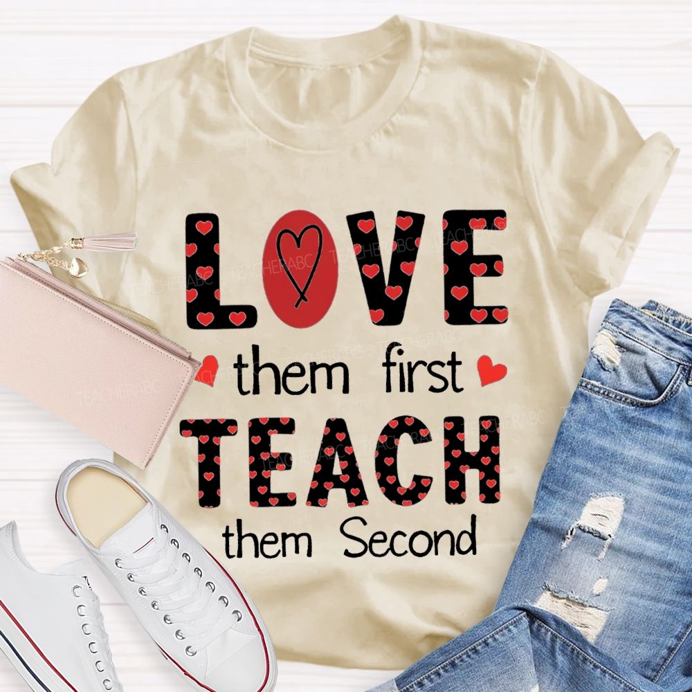 Love Them First Teach Them First Heart-Shaped Polka Dot Font T-shirt