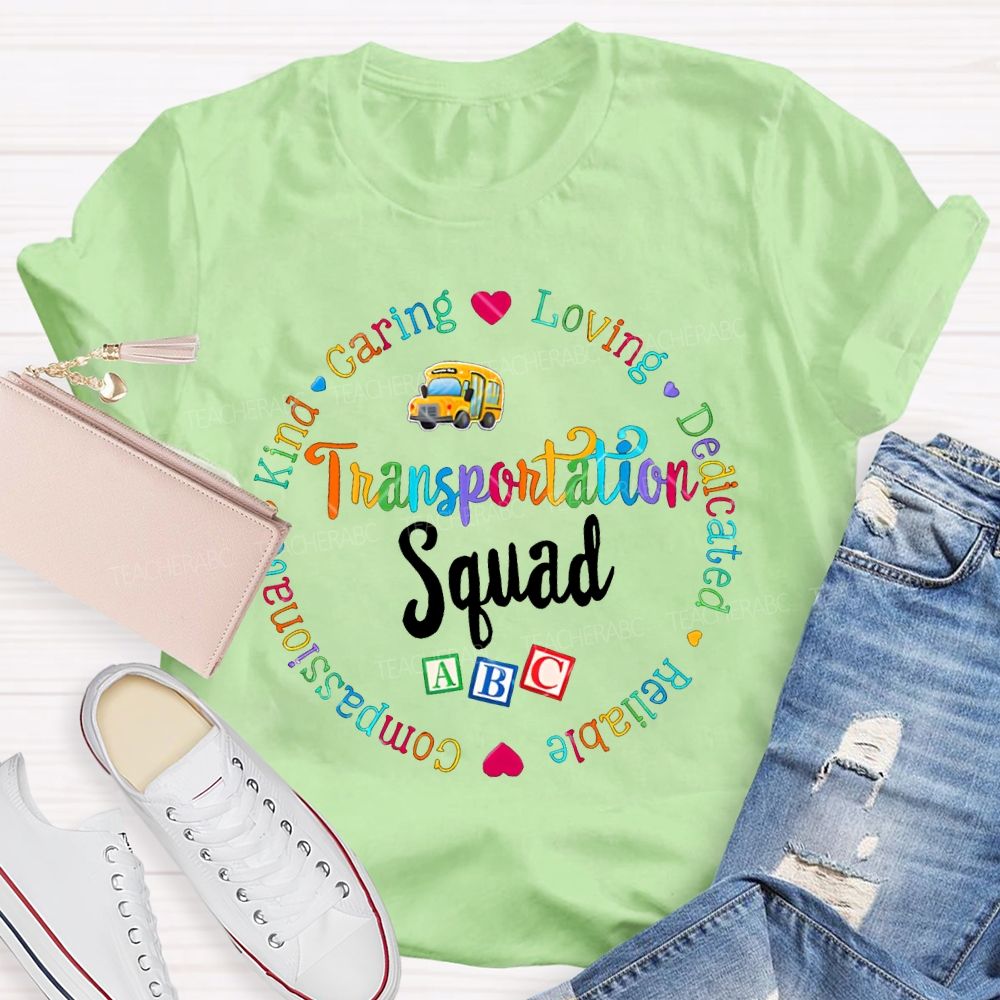 Transportation Squad Caring Loving Dedicated Reliable Kind T-shirt