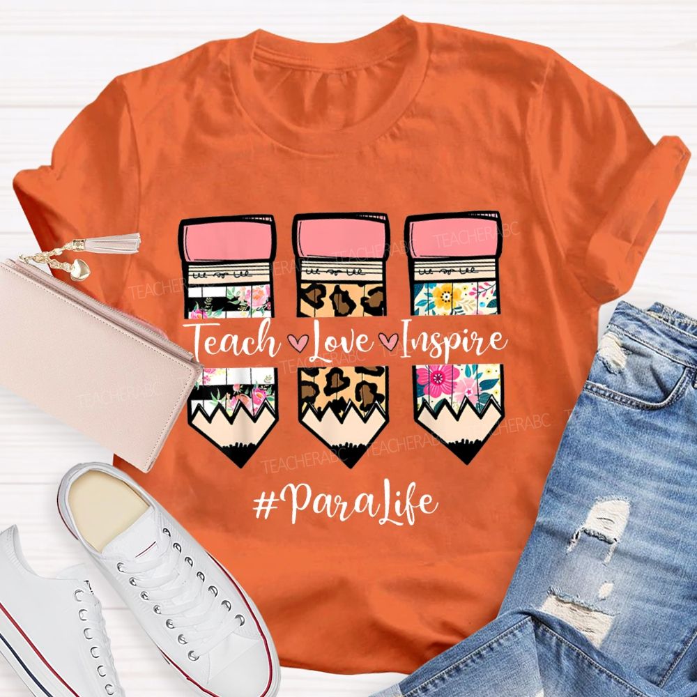 Teach Love Inspire Para Life Colored Pencil Prints T-shirt