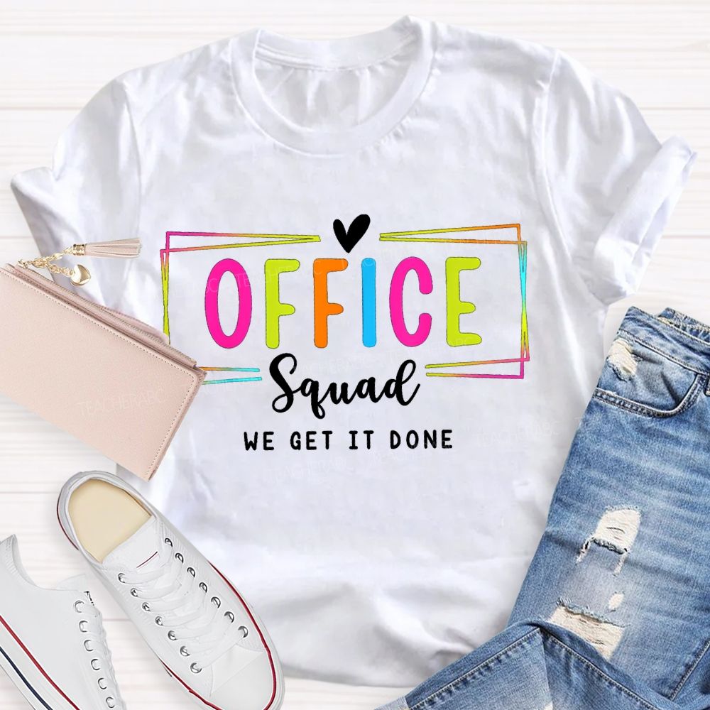 Office Squad We Get It Done T-shirt