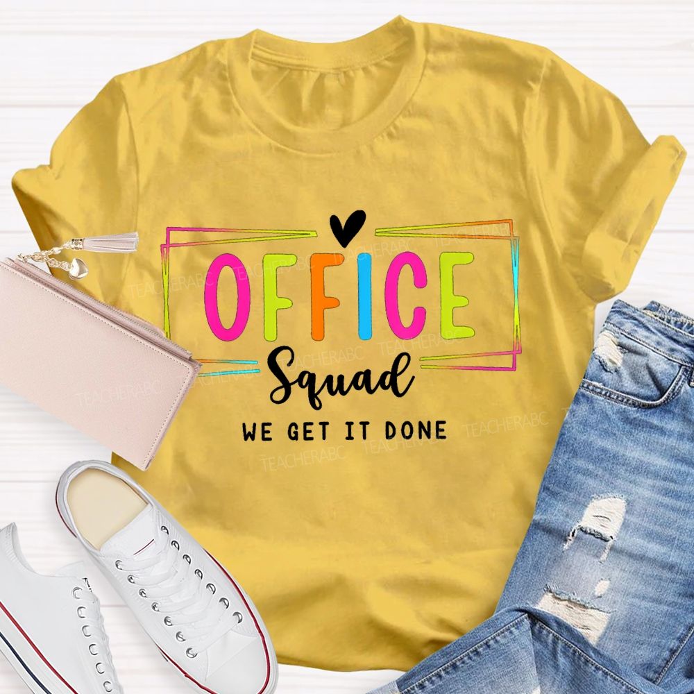 Office Squad We Get It Done T-shirt