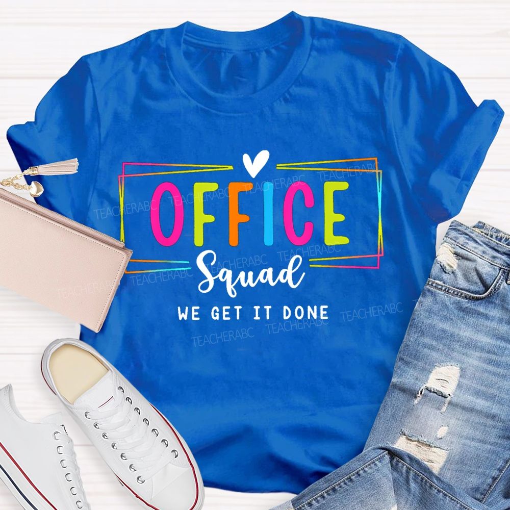Office Squad We Get It Done T-shirt