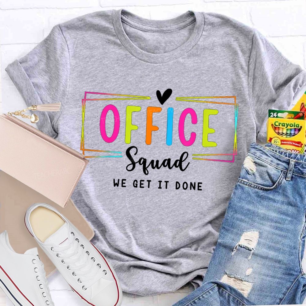 Office Squad We Get It Done T-shirt