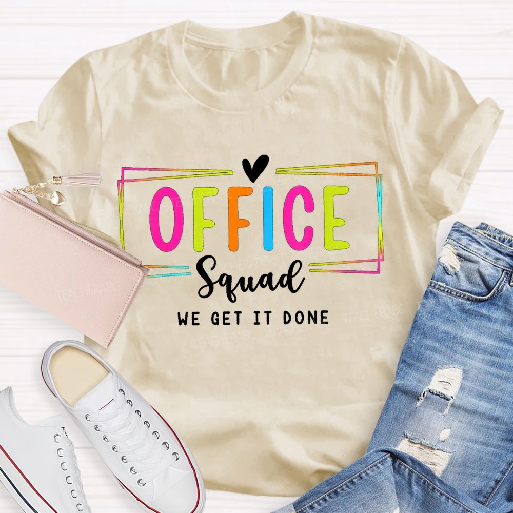 Office Squad We Get It Done T-shirt