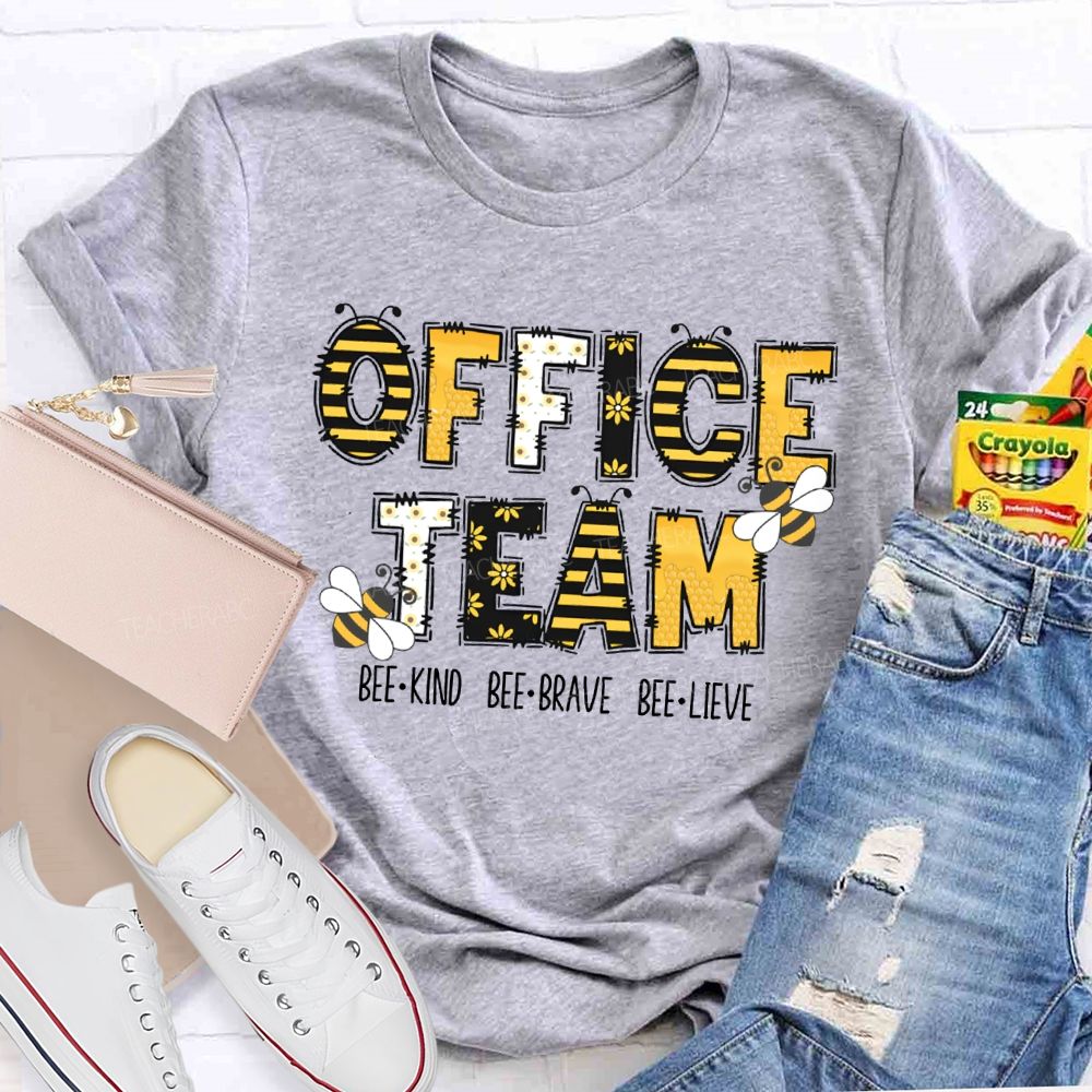 Office Team Bee Kind Bee Brave Bee Lieve T-shirt