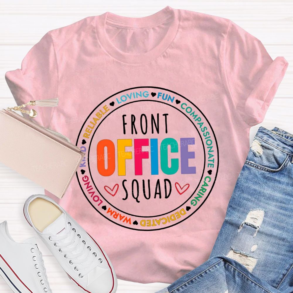 Front Office Squad Loving Fun Compassionate Caring Dedicated Warm T-shirt