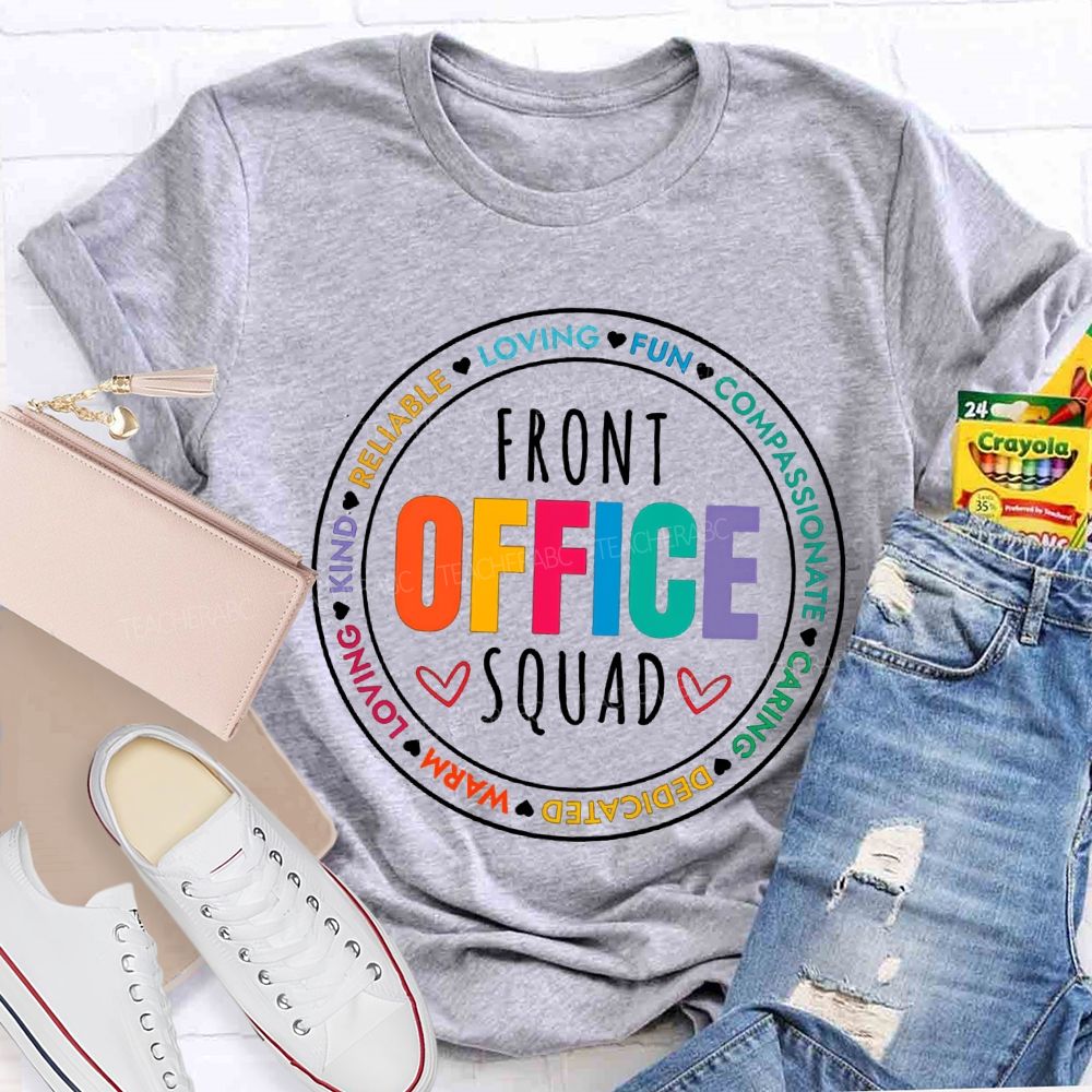 Front Office Squad Loving Fun Compassionate Caring Dedicated Warm T-shirt