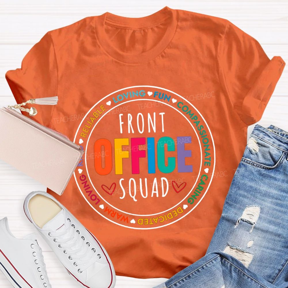 Front Office Squad Loving Fun Compassionate Caring Dedicated Warm T-shirt