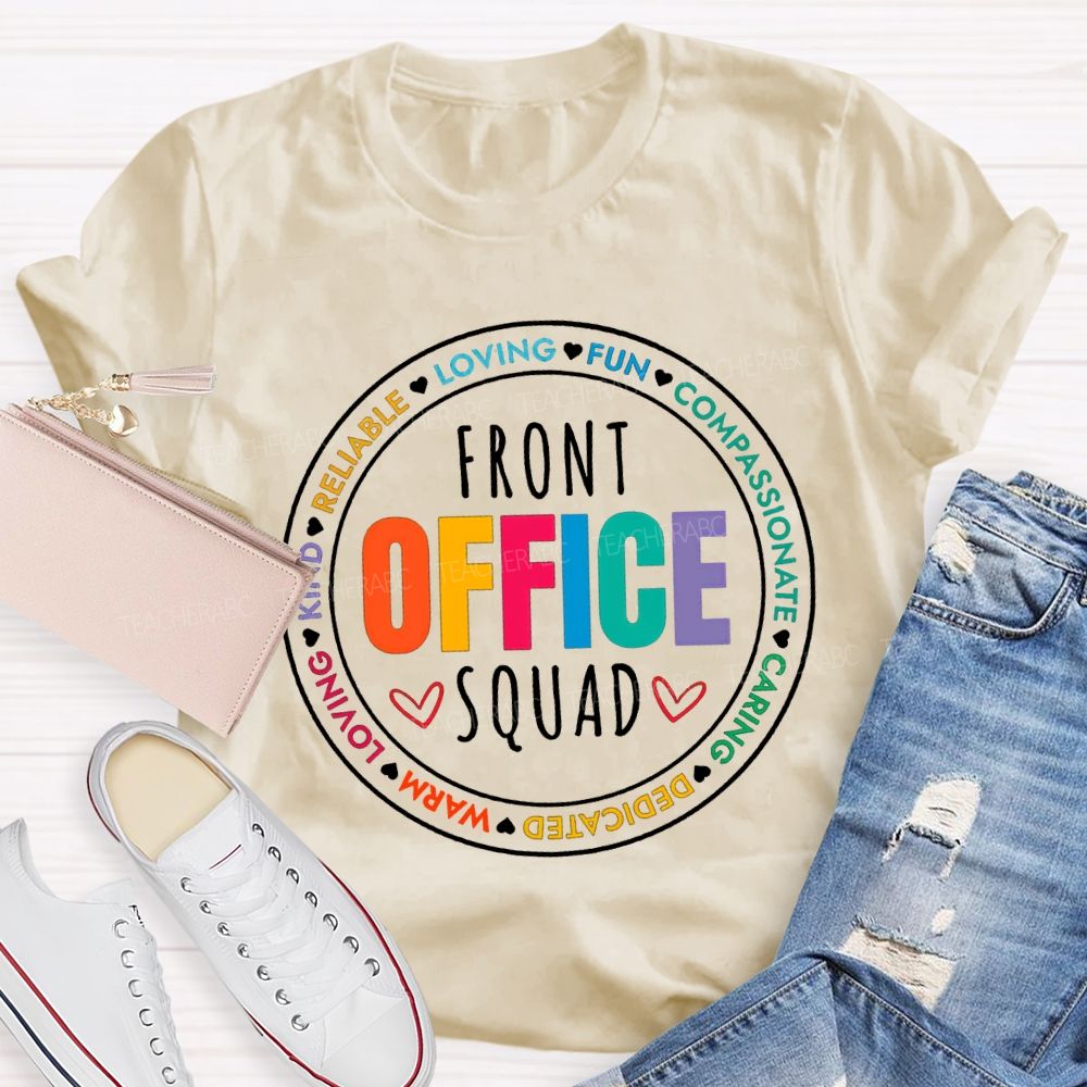 Front Office Squad Loving Fun Compassionate Caring Dedicated Warm T-shirt
